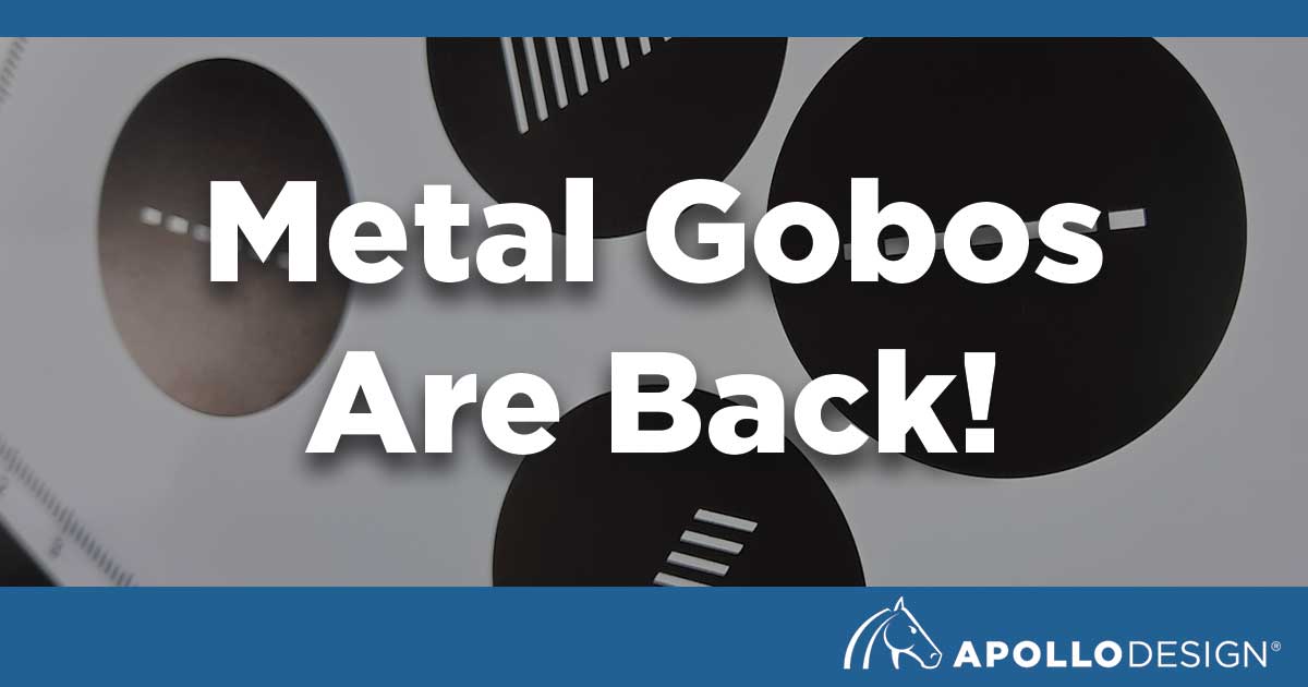 Apollo Design’s Metal Gobos Are Back!